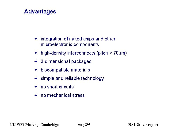 Advantages ª integration of naked chips and other microelectronic components ª high-density interconnects (pitch Advantages ª integration of naked chips and other microelectronic components ª high-density interconnects (pitch