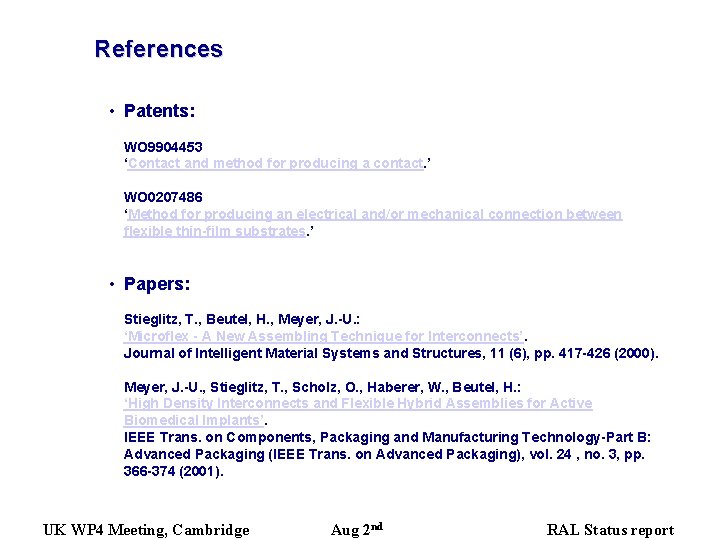 References • Patents: WO 9904453 ‘Contact and method for producing a contact. ’ WO References • Patents: WO 9904453 ‘Contact and method for producing a contact. ’ WO