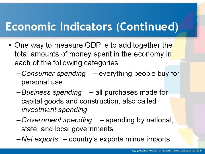 Economic Indicators (Continued) • One way to measure GDP is to add together the