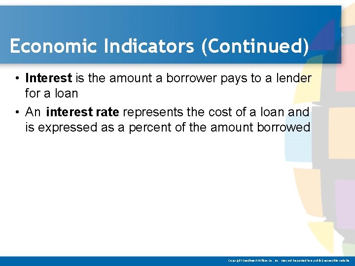 Economic Indicators (Continued) • Interest is the amount a borrower pays to a lender