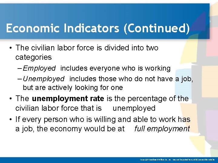 Economic Indicators (Continued) • The civilian labor force is divided into two categories –