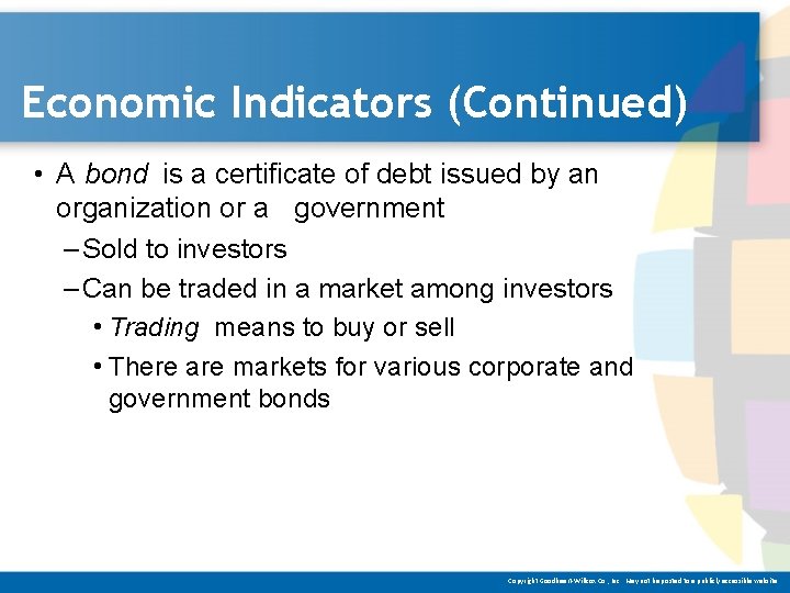Economic Indicators (Continued) • A bond is a certificate of debt issued by an