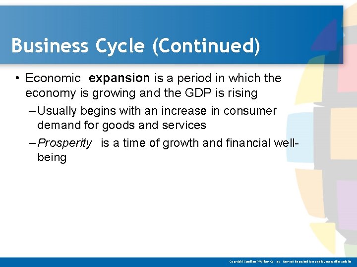 Business Cycle (Continued) • Economic expansion is a period in which the economy is
