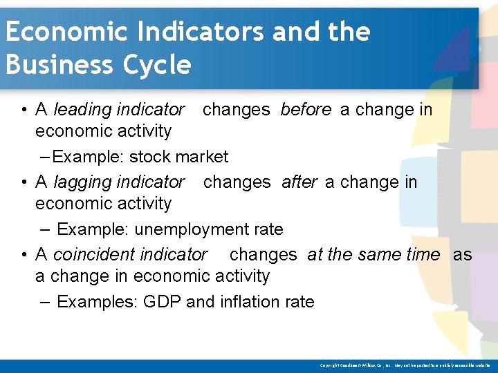 Economic Indicators and the Business Cycle • A leading indicator changes before a change
