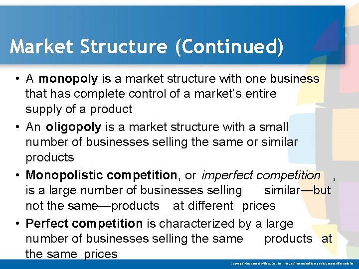 Market Structure (Continued) • A monopoly is a market structure with one business that