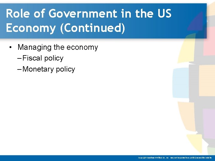 Role of Government in the US Economy (Continued) • Managing the economy – Fiscal