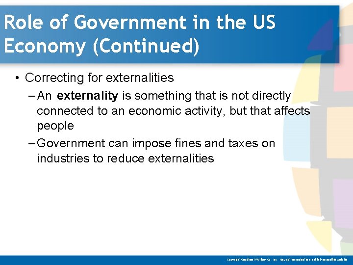 Role of Government in the US Economy (Continued) • Correcting for externalities – An