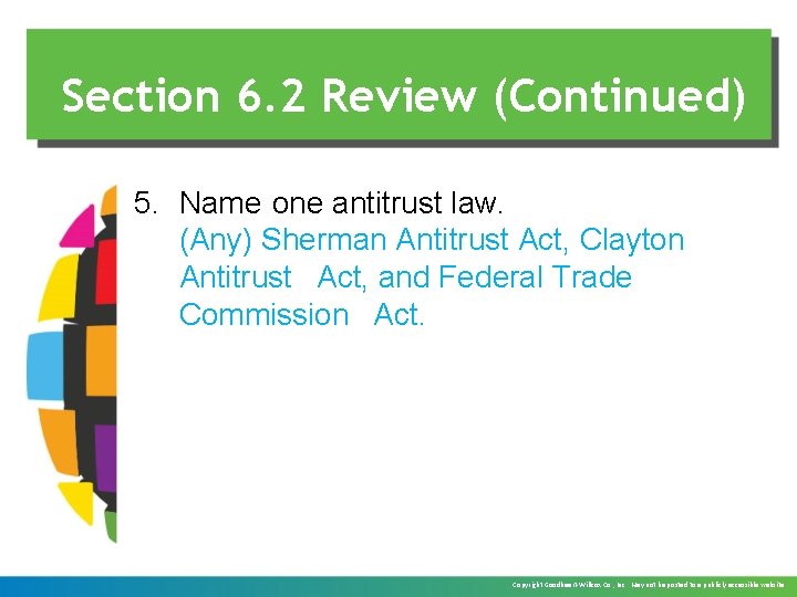 Section 6. 2 Review (Continued) 5. Name one antitrust law. (Any) Sherman Antitrust Act,