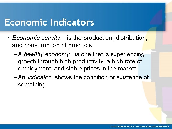 Economic Indicators • Economic activity is the production, distribution, and consumption of products –
