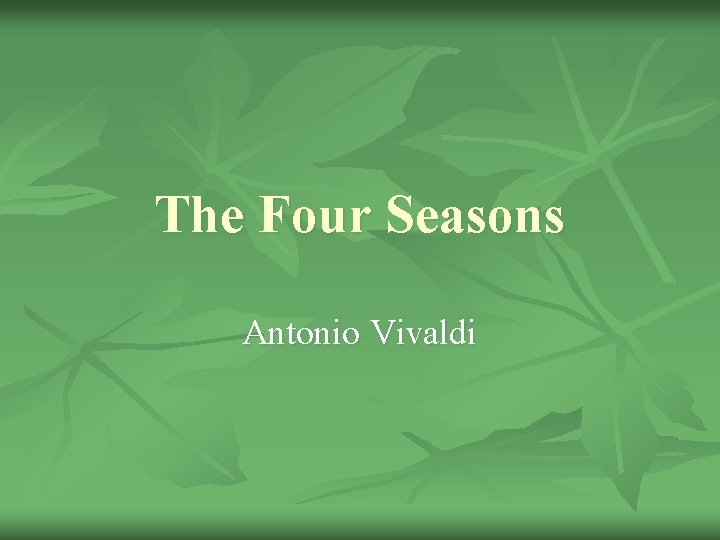 The Four Seasons Antonio Vivaldi 