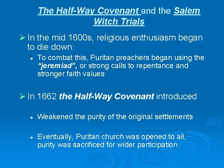 The Half-Way Covenant and the Salem Witch Trials Ø In the mid 1600 s,