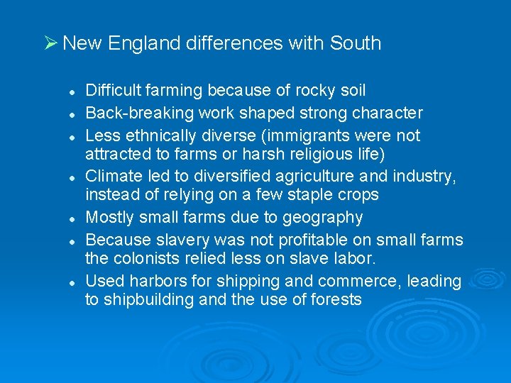 Ø New England differences with South l l l l Difficult farming because of