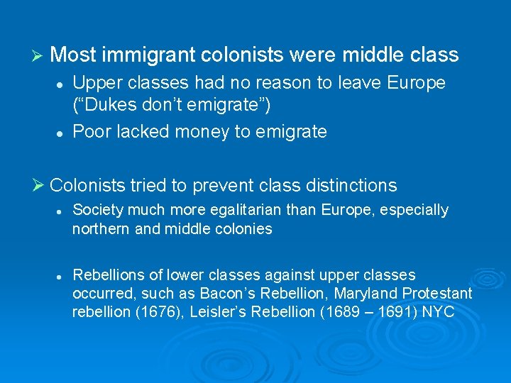 Ø Most immigrant colonists were middle class l l Upper classes had no reason