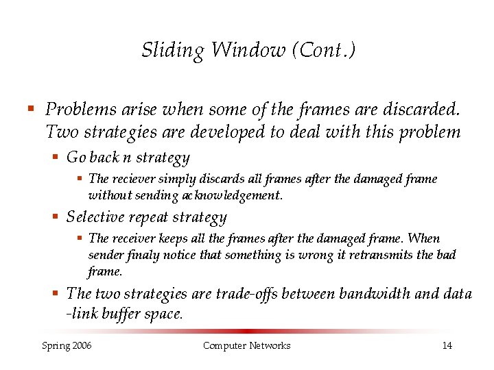 Sliding Window (Cont. ) § Problems arise when some of the frames are discarded.