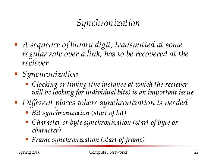 Synchronization § A sequence of binary digit, transmitted at some regular rate over a