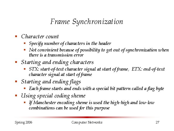 Frame Synchronization § Character count § Specify number of characters in the header §