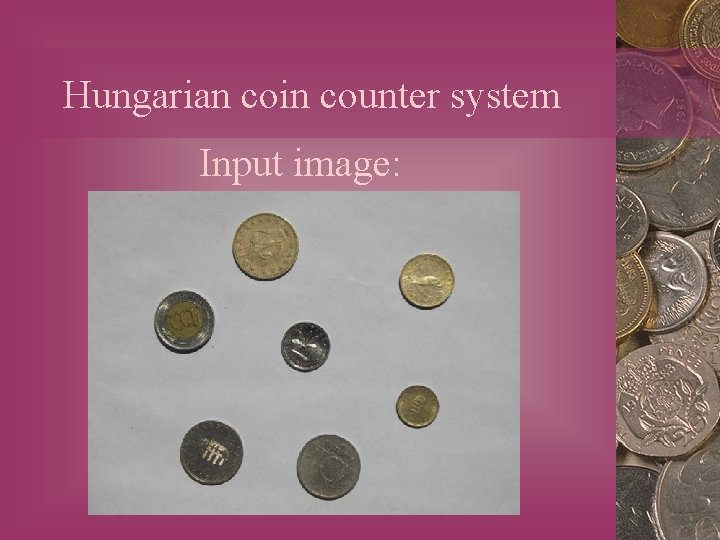 Hungarian coin counter system Input image: 