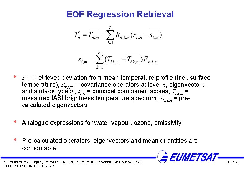 EOF Regression Retrieval • T’n = retrieved deviation from mean temperature profile (incl. surface