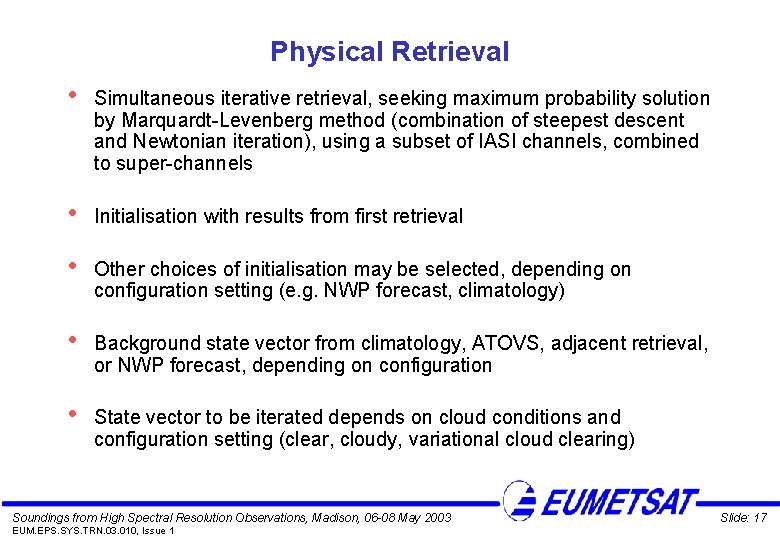 Physical Retrieval • Simultaneous iterative retrieval, seeking maximum probability solution by Marquardt-Levenberg method (combination