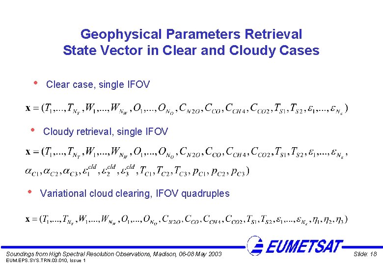 Geophysical Parameters Retrieval State Vector in Clear and Cloudy Cases • Clear case, single