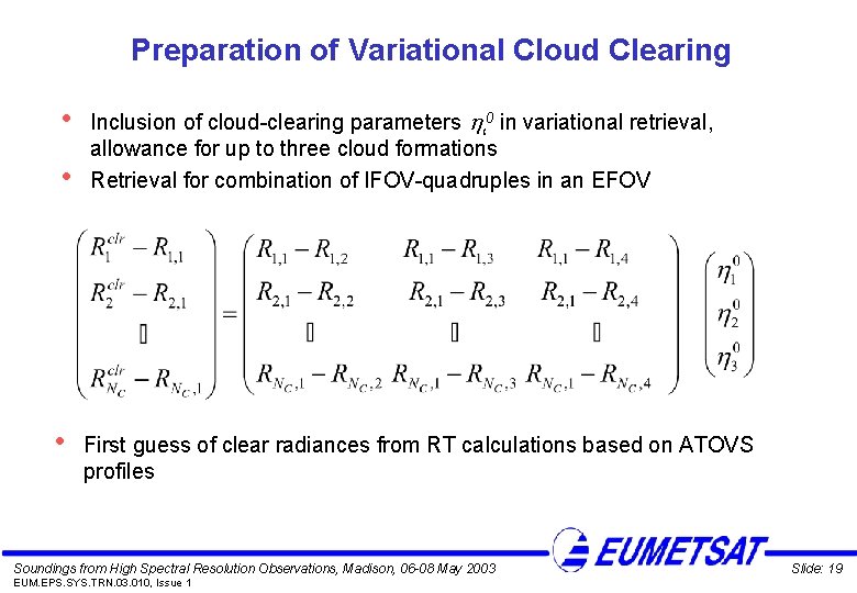 Preparation of Variational Cloud Clearing • • • Inclusion of cloud-clearing parameters 0 in