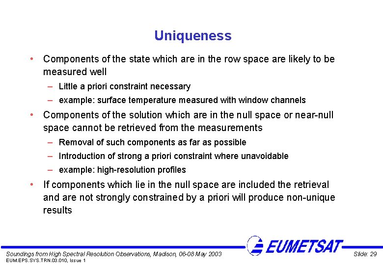 Uniqueness • Components of the state which are in the row space are likely
