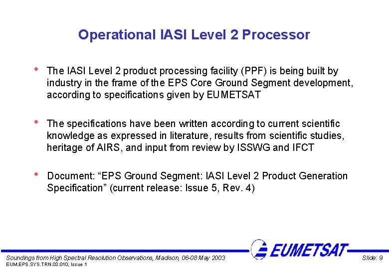 Operational IASI Level 2 Processor • The IASI Level 2 product processing facility (PPF)