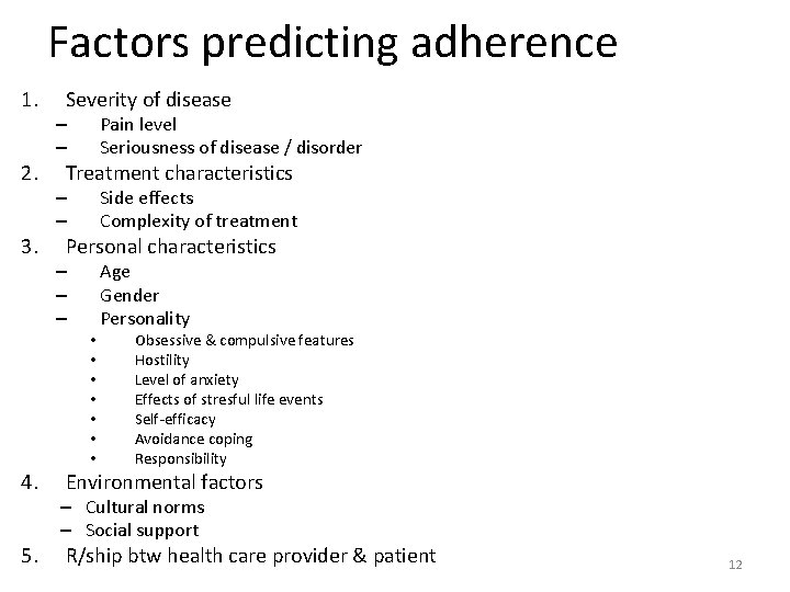 Factors predicting adherence 1. 2. 3. Severity of disease Pain level Seriousness of disease