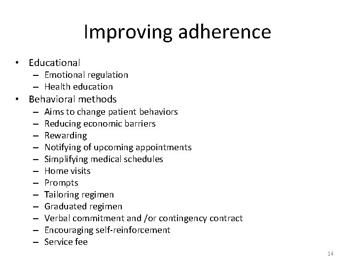 Improving adherence • Educational – Emotional regulation – Health education • Behavioral methods –