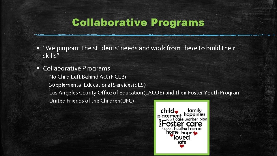 Collaborative Programs ▪ “We pinpoint the students’ needs and work from there to build