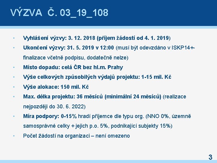 VÝZVA Č. 03_19_108 • Vyhlášení výzvy: 3. 12. 2018 (příjem žádostí od 4. 1.