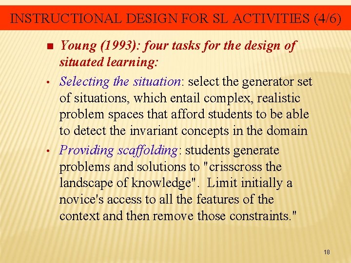 INSTRUCTIONAL DESIGN FOR SL ACTIVITIES (4/6) n • • Young (1993): four tasks for