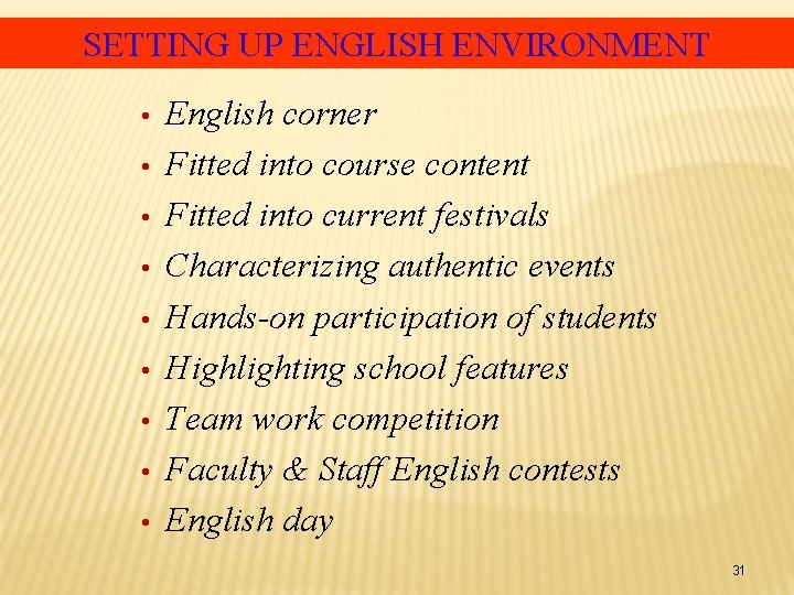 SETTING UP ENGLISH ENVIRONMENT • • • English corner Fitted into course content Fitted