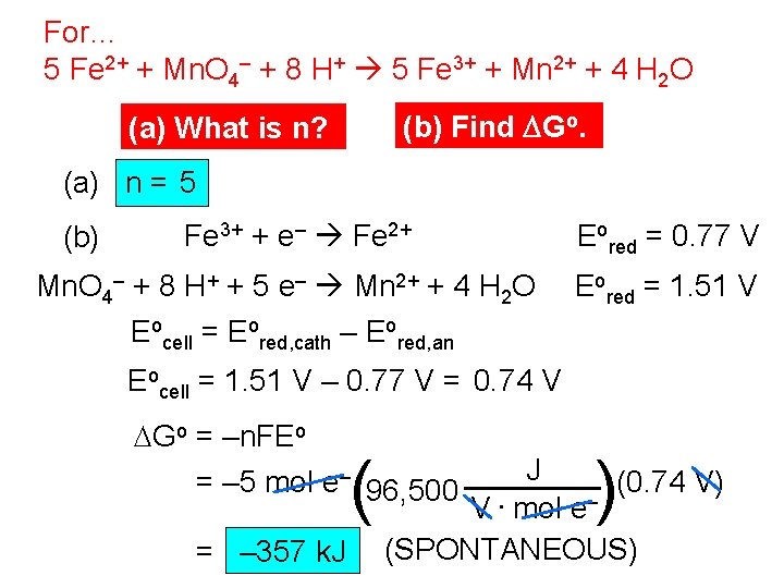For… 5 Fe 2+ + Mn. O 4– + 8 H+ 5 Fe 3+ For… 5 Fe 2+ + Mn. O 4– + 8 H+ 5 Fe 3+