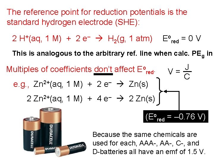 The reference point for reduction potentials is the standard hydrogen electrode (SHE): 2 H+(aq, The reference point for reduction potentials is the standard hydrogen electrode (SHE): 2 H+(aq,