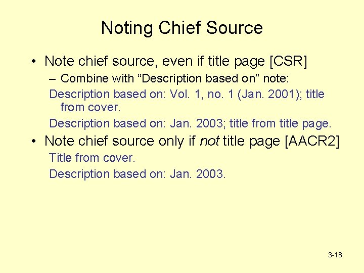 Noting Chief Source • Note chief source, even if title page [CSR] – Combine