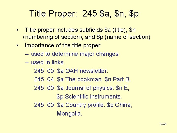 Title Proper: 245 $a, $n, $p • Title proper includes subfields $a (title), $n