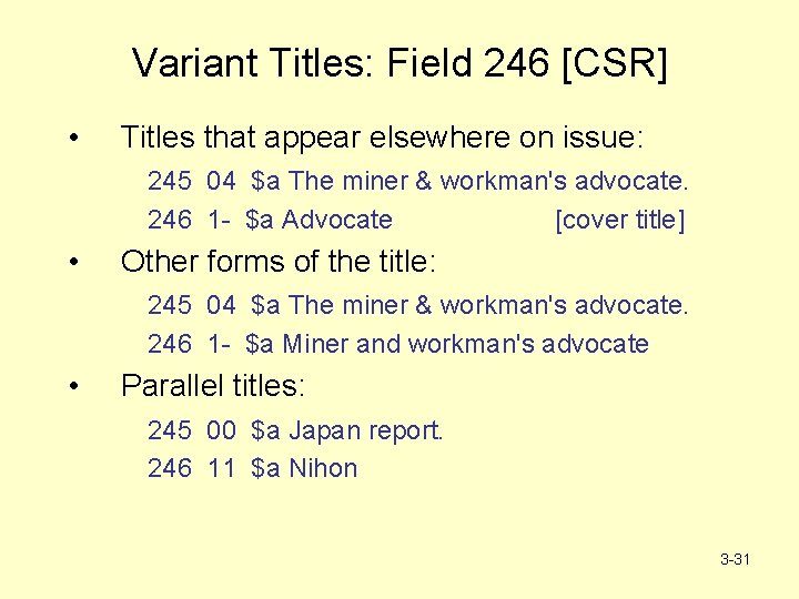 Variant Titles: Field 246 [CSR] • Titles that appear elsewhere on issue: 245 04