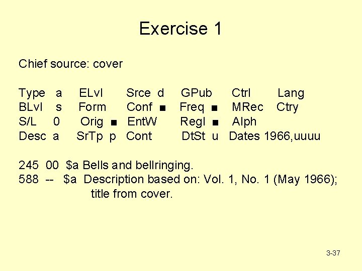 Exercise 1 Chief source: cover Type BLvl S/L Desc a s 0 a ELvl