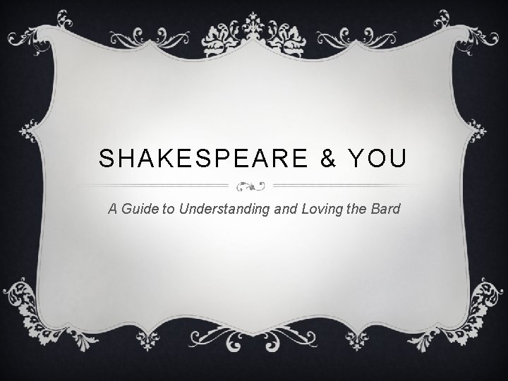 SHAKESPEARE YOU A Guide to Understanding and Loving