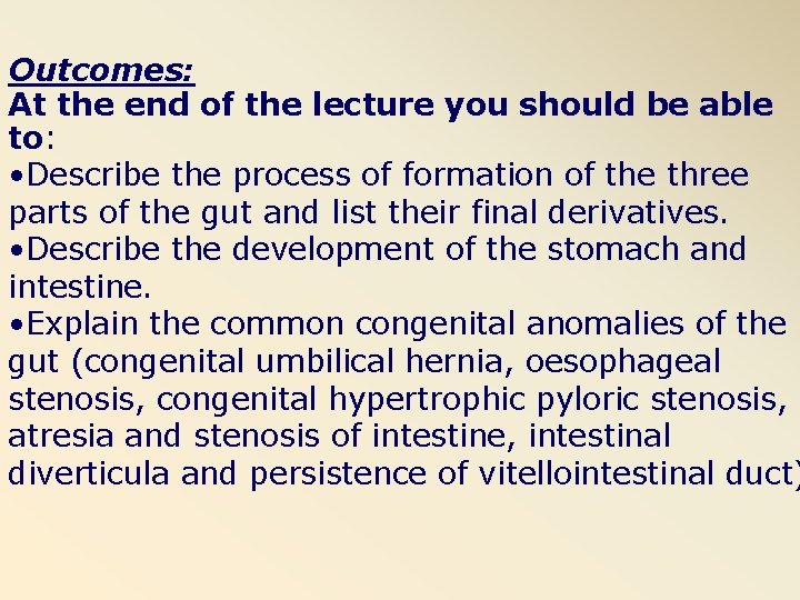 Outcomes: At the end of the lecture you should be able to: • Describe