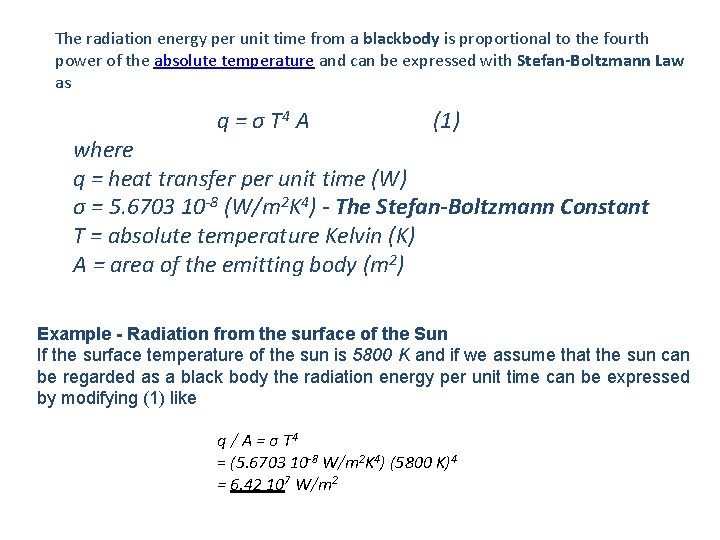 The radiation energy per unit time from a blackbody is proportional to the fourth