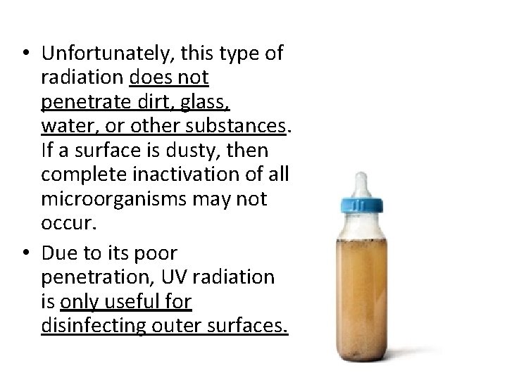  • Unfortunately, this type of radiation does not penetrate dirt, glass, water, or