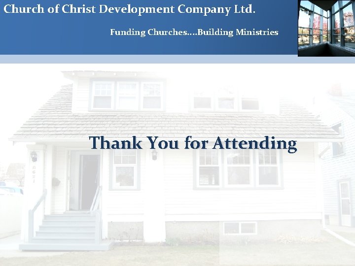 Church of Christ Development Company Ltd. Funding Churches. . Building Ministries Thank You for