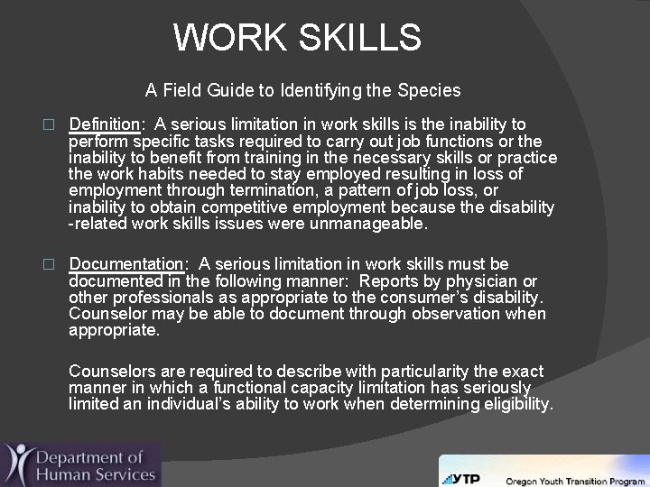 WORK SKILLS A Field Guide to Identifying the Species � Definition: A serious limitation