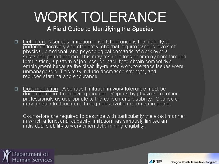 WORK TOLERANCE A Field Guide to Identifying the Species � Definition: A serious limitation