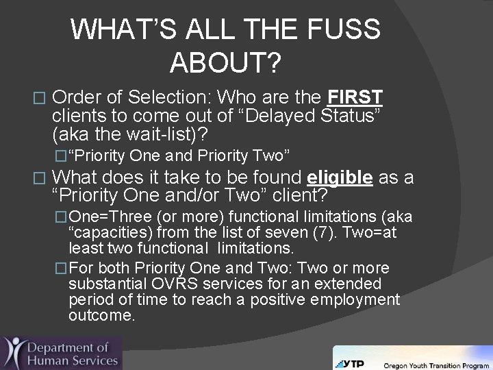 WHAT’S ALL THE FUSS ABOUT? � Order of Selection: Who are the FIRST clients