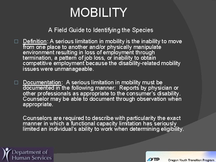 MOBILITY A Field Guide to Identifying the Species � Definition: A serious limitation in