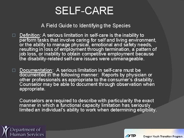 SELF-CARE A Field Guide to Identifying the Species � Definition: A serious limitation in