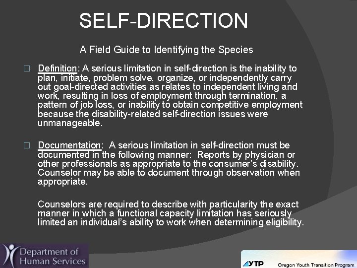 SELF-DIRECTION A Field Guide to Identifying the Species � Definition: A serious limitation in